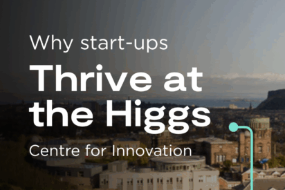 Image of the Higgs Centre for Innovation and the surrounding landscape with text: why start-ups thrive at the Higgs Centre for Innovation.